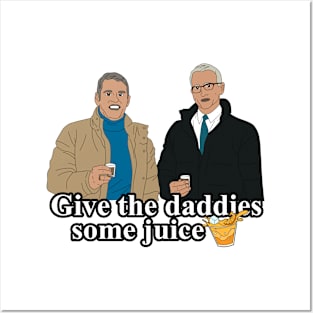 Give The Daddies Some Juice Posters and Art